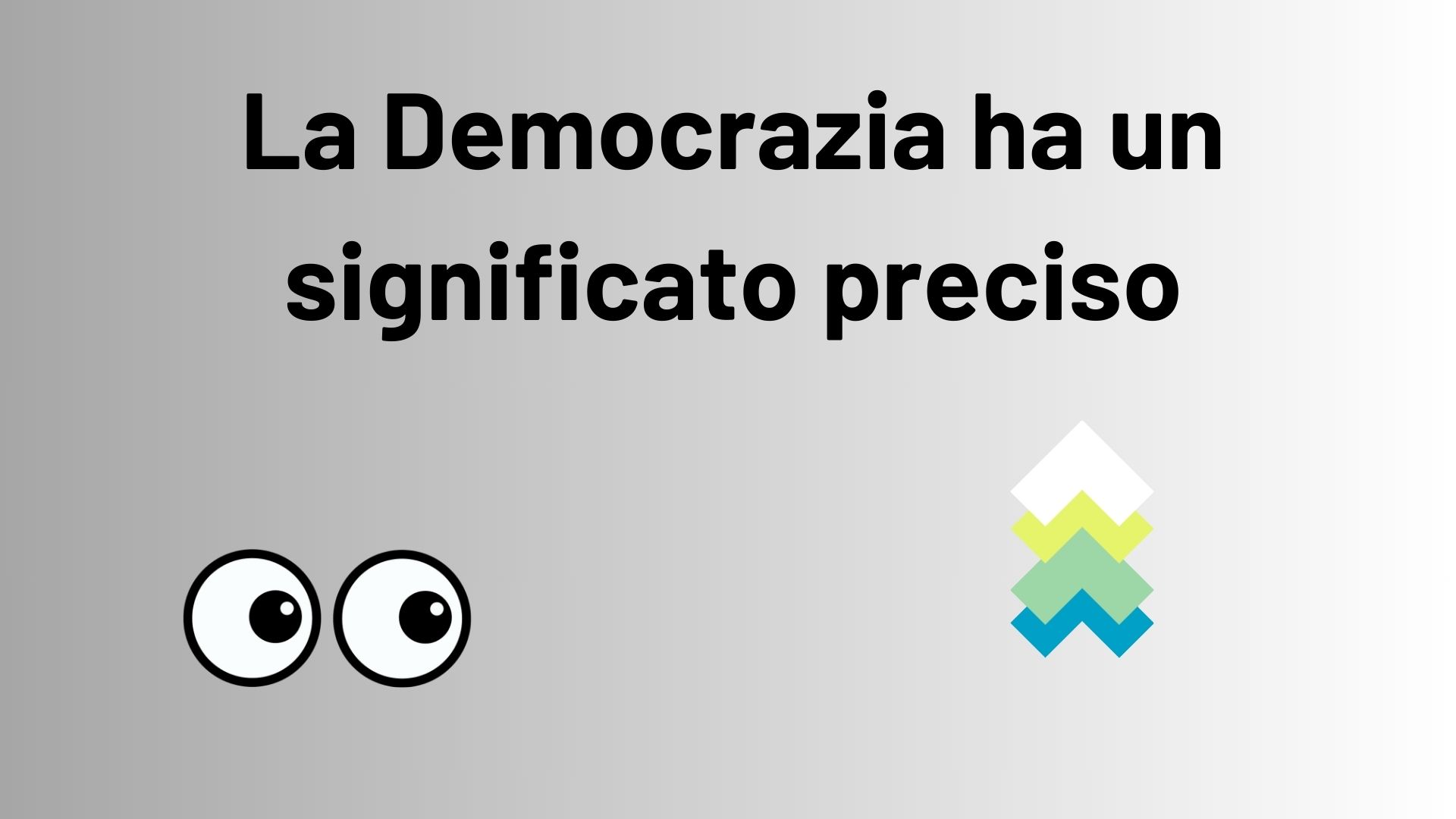 La Democrazia ha un significato preciso: